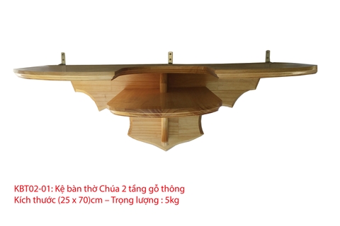 Kệ bàn thờ Chúa 2 tầng gỗ thông 25 x 70 cm, 30 x 60 cm,  30 x 70 cm, 32 x 80 cm