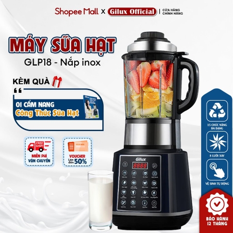 Máy Sữa Hạt Đa Năng Gilux GLP18 Chính Hãng Bảo Hành 12 Tháng