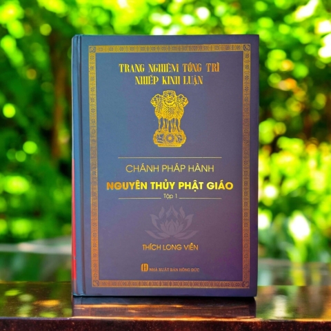 Chánh Pháp Hành Nguyên Thủy Phật Giáo – Tập 1 | Tỷ Kheo Thích Long Viễn