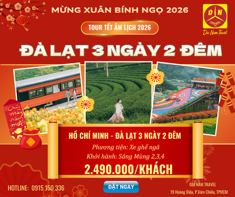 ĐÀ LẠT 3 NGÀY 2 ĐÊM - TOUR ĐÀ LẠT TẾT ÂM LỊCH 2026 - KHỞI HÀNH TỪ TP.HỒ CHÍ MINH