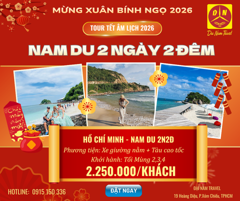 TOUR NAM DU 2 NGÀY 2 ĐÊM | TOUR TẾT NGUYÊN ĐÁN 2026 | KHỞI HÀNH TỪ HỒ CHÍ MINH mùng 2,3,4