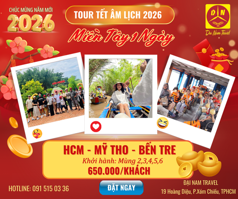 TOUR MIỀN TÂY 1 NGÀY | HỒ CHÍ MINH - MỸ THO - BẾN TRE 1 NGÀY