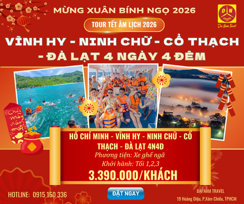 TOUR VĨNH HY - NINH CHỮ - ĐÀ LẠT 4 NGÀY 4 ĐÊM | TOUR TẾT NGUYÊN ĐÁN 2026 | KHỞI HÀNH TỪ HỒ CHÍ MINH mùng 1,2,3,4