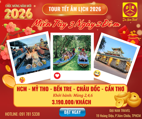 TOUR MIỀN TÂY 3 NGÀY 2 ĐÊM CHÂU ĐỐC | HCM – MỸ THO – BẾN TRE – AN GIANG - CẦN THƠ