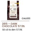 Sô cô la đen Callebaut 57.9% túi 2.5kg