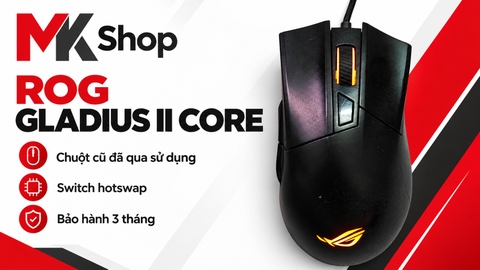 Chuột Gaming ROG Gladius II Core (Cũ 80-85%) - Hotswap Switch, Đã Thay Click Mới | MKShop