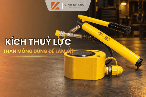 Kích Thủy Lực Thân Mỏng Dùng Để Làm Gì? 5 Ứng Dụng