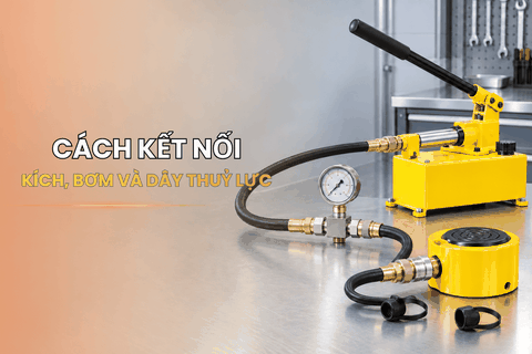 Cách kết nối kích, bơm và dây thủy lực