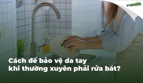 Cách để bảo vệ da tay khi thường xuyên phải rửa bát