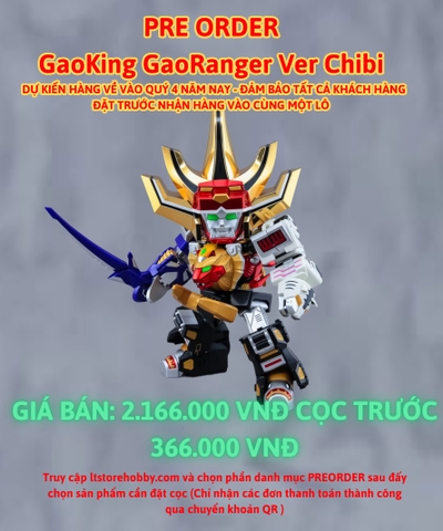Đặt trước GaoKing GaoRanger Ver Chibi chính hãng Action Toys -Dự kiến hàng về vào quý 4 năm nay Xuất hàng vào đầu đến giữa tháng 7
