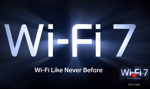 Wi-Fi 7 Là gì? Wi-Fi 7 mang đến những gì?