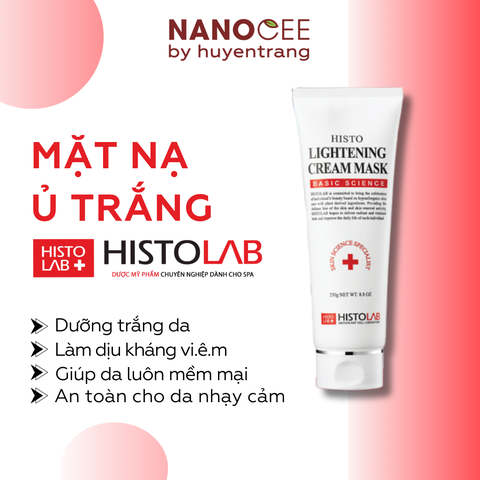 Ủ Trắng Histolab Lightening Cream Mask 250G – Mặt Nạ Dưỡng Da Sáng Mịn