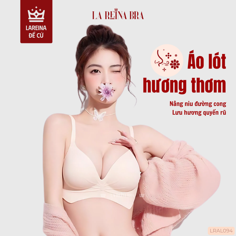 Áo Lót Nữ Có Mùi Thơm LA REINA BRA Nâng Ngực 4cm Thiết Kế Không Gọng Đai Bản To Không Viền Hàng Cao Cấp - LRAL094