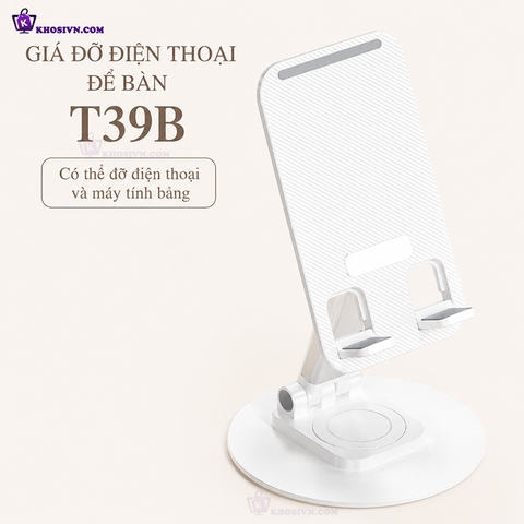Giá Đỡ Điện Thoại Để Bàn Thiết Kế Chắc Chắn Có Thể Điều Chỉnh Xoay 360 Độ T39B