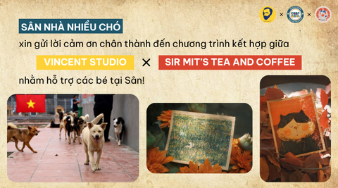 LỜI CẢM ƠN CHÂN THÀNH GỬI ĐẾN CHƯƠNG TRÌNH KẾT HỢP GIỮA SIR MIT’S TEA AND COFFEE VÀ VINCENT STUDIO NHẰM HỖ TRỢ CHO CÁC BÉ TẠI SÂN!