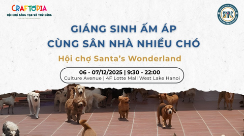 CRAFTOPIA X SÂN NHÀ NHIỀU CHÓ (SNNC) - GIÁNG SINH ẤM ÁP TẠI HỘI CHỢ SANTA'S WONDERLAND