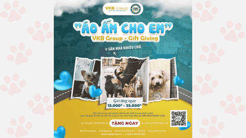 VỚI MỖI SẢN PHẨM TỪ CHƯƠNG TRÌNH “ÁO ẤM CHO EM – VKB GROUP GIFT GIVING” BẠN ĐÃ ĐÓNG GÓP 15.000–35.000đ GIÚP CÁC BÉ CÚN MIU TẠI SÂN NHÀ NHIỀU CHÓ