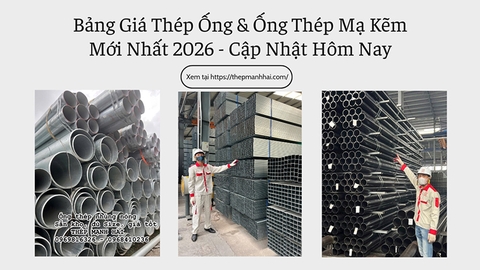 Bảng Giá Thép Ống & Ống Thép Mạ Kẽm Mới Nhất 2026 - Cập Nhật Hôm Nay