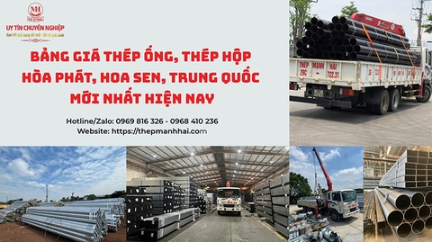 Bảng giá Thép ống, thép hộp Hòa Phát, Hoa Sen, Trung Quốc 2026