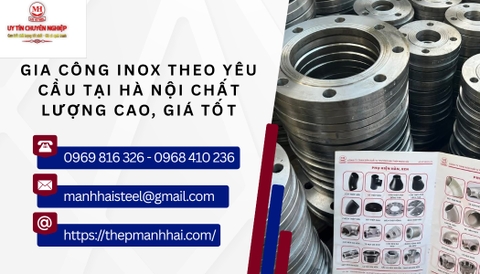Gia công Inox theo yêu cầu tại Hà Nội chất lượng cao, giá tốt