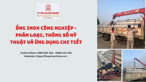 Ống inox công nghiệp - Phân loại, thông số kỹ thuật và ứng dụng chi tiết