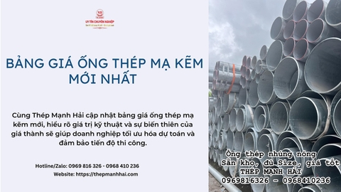 Bảng giá ống thép mạ kẽm mới nhất 2026 theo quy cách, số lượng