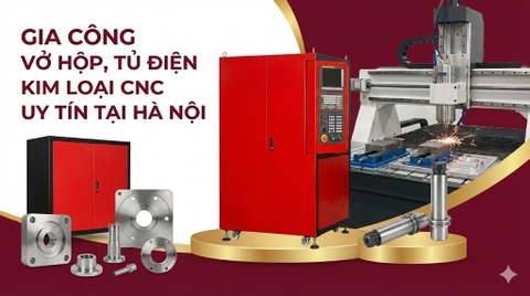 Gia công vỏ hộp, tủ điện kim loại CNC uy tín tại Hà Nội
