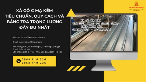 Xà gồ C mạ kẽm: Tiêu chuẩn, quy cách và bảng tra trọng lượng đầy đủ nhất
