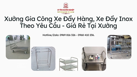 Xưởng Gia Công Xe Đẩy Hàng, Xe Đẩy Inox Theo Yêu Cầu - Giá Rẻ Tại Xưởng