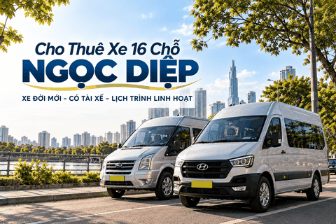 Cho Thuê Xe 16 Chỗ Ngọc Diệp - Xe Đời Mới, Có Tài Xế