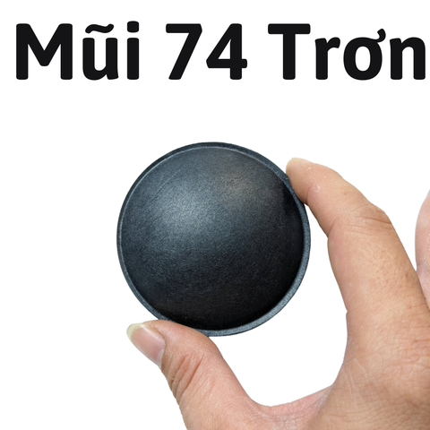 Mũi 74mm Trơn
