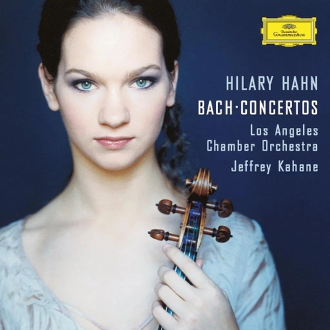 HILARY HAHN - BACH: VIOLIN CONCERTOSLOS ANGELES CHAMBER ORCHESTRA/JEFFREY KAHAN