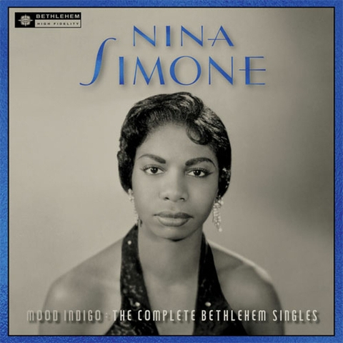 Nina Simone – Mood Indigo: The Complete Bethlehem Singles