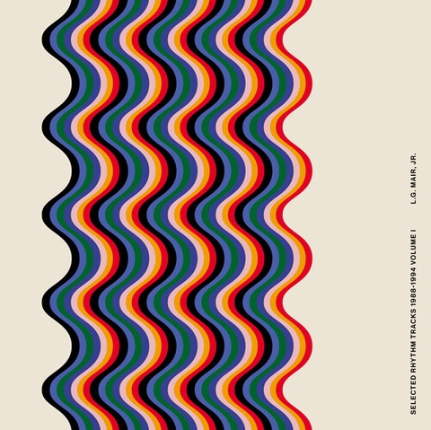 L.G. Jr. Mair - Selected Rhythm Tracks 1988-1994 Volume I