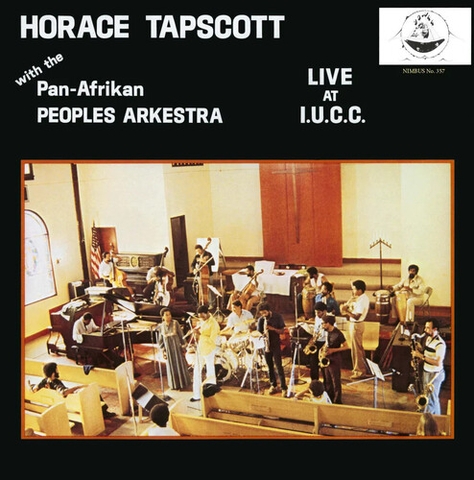 HORRACE TAPSCOTT / PAN AFRIKAN PEOPLES ARKESTRA - Live At Iucc (Remastered)