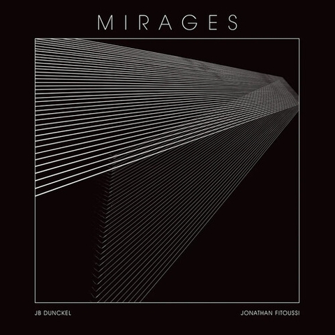 JB  DUNCKEL / JONATHAN FITOUSSI - Mirages
