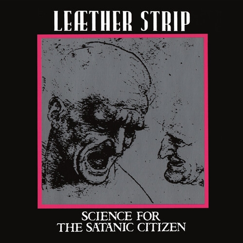 Leæther Strip - Science For The Satanic Citizen (Colored Vinyl, Silver, Limited Edition, Bonus Tracks)