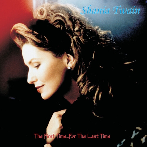Shania Twain - The First Time ... for the Last Time (Colored Vinyl, Red, Deluxe Edition, 180 Gram Vinyl, Gatefold LP Jacket)