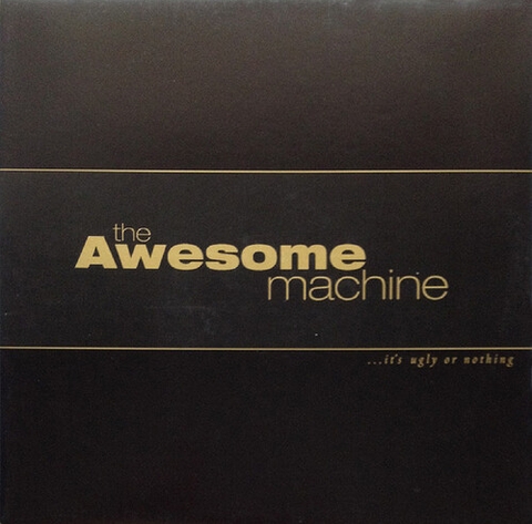 The Awesome Machine - It's Ugly Or Nothing: Beneath The Desert Floor