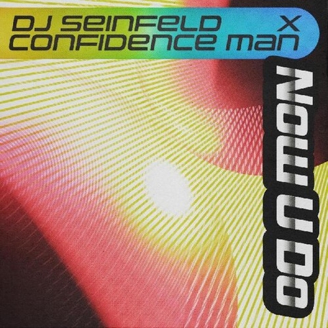 DJ Seinfeld & Confidence Man - Now U Do (Limited Edition)