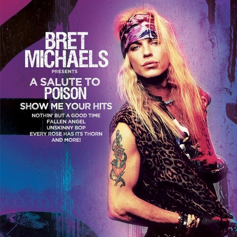 Bret Michaels - A Salute To Poison - Show Me Your Hits (Reissue)