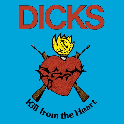Dicks - Kill From The Heart (Digital Download Card)