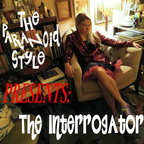 The Paranoid Style - The Interrogator [Explicit Content] (Parental Advisory Explicit Lyrics)