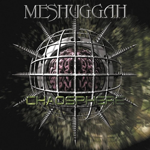 Meshuggah - Chaosphere