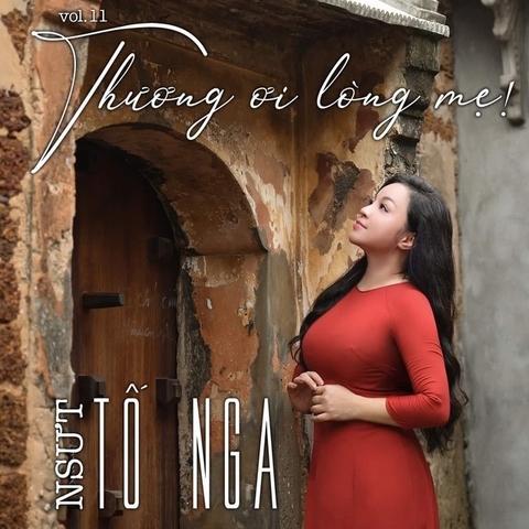 ĐĨA CD TỐ NGA - THƯƠNG ƠI LÒNG MẸ