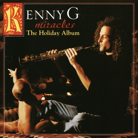 Kenny G  – Miracles - The Holiday Album
