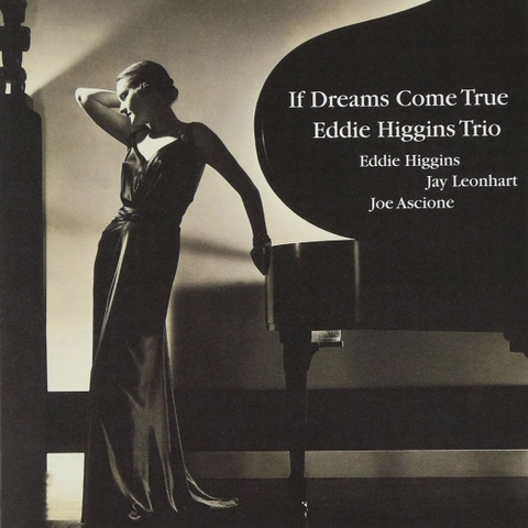 Eddie Higgins Trio - If Dreams Come True