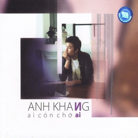 ĐĨA CD ANH KHANG - AI CÒN CHỜ AI
