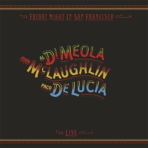 vinyl John McLaughlin, Paco De Lucia & Al Di Meola Friday Night In San Francisco ( 180g)
