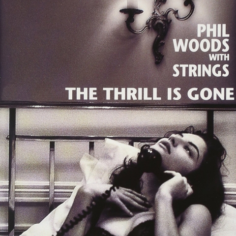 Đĩa LP Phil Woods With Strings - The Thrill Is Gone 180g